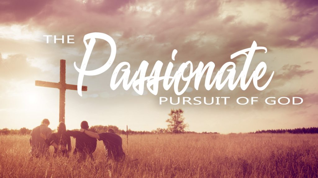The Passionate Pursuit Of God - Church of Pentecost How To Let A Man Pursue You