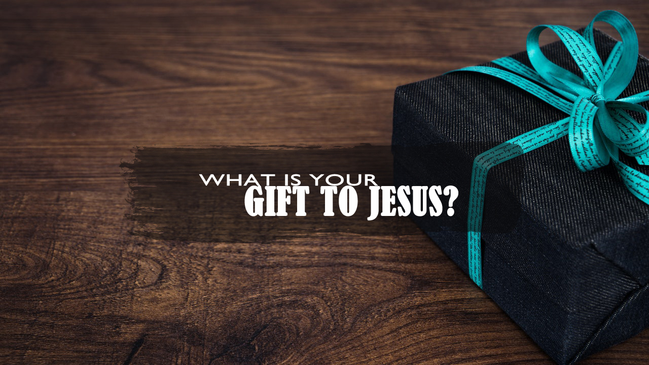 What Is Your Gift To Jesus Church of Pentecost