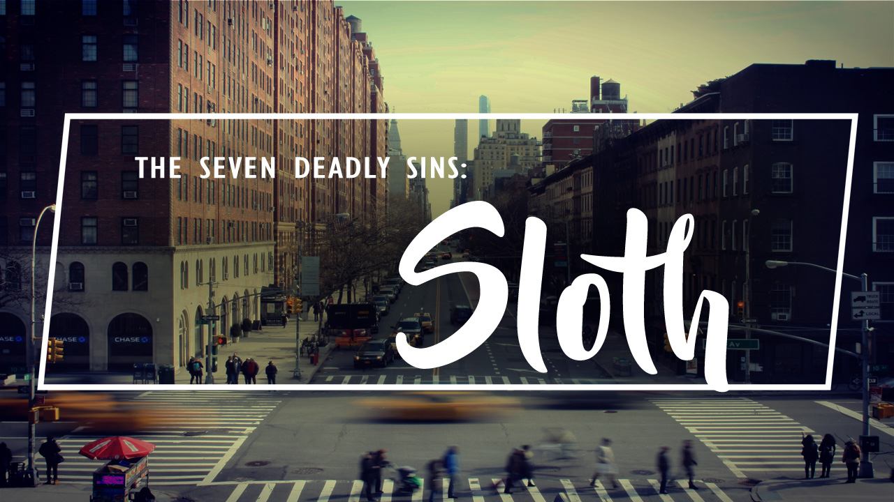 The Seven Deadly Sins The Deadly Sin Of Sloth Church Of Pentecost