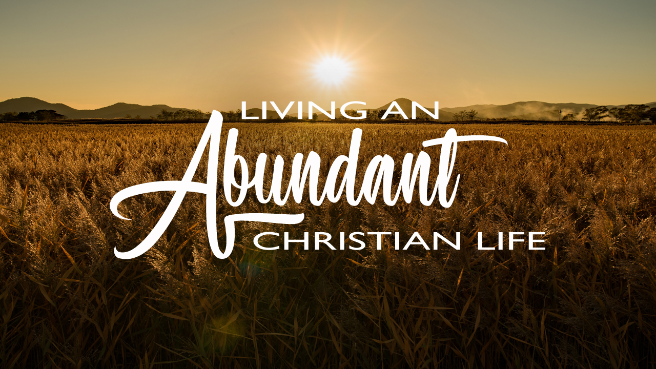 Living An Abundant Christian Life - Church of Pentecost