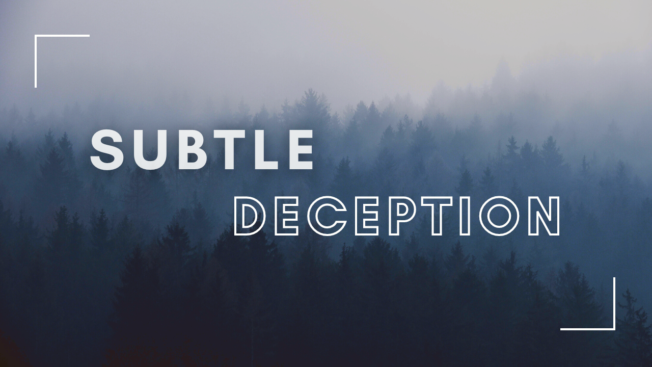 Subtle Deception - Church of Pentecost
